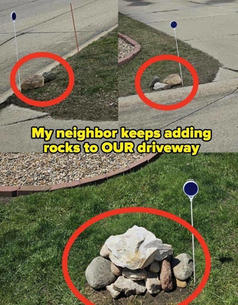 15. Moj susjed stalno dodaje kamenje na naš prilaz