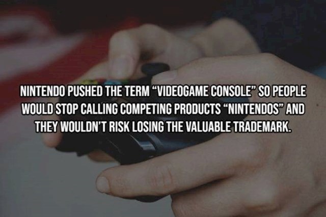 7. Nintendo je progurao termin "igraća konzola", kako bi ljudi prestali zvati sve njihove proizvode po tvrtci.