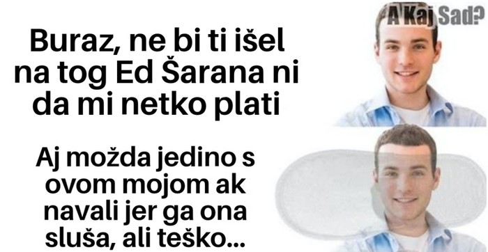 Fora o tipovima koji su završili na koncertu Eda Sheerana teški je hit na Fejsu, morate vidjeti