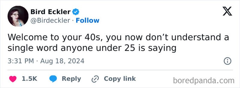 Dobrodošli u četrdesete, odjednom ne razumijete ni slova od onog što govore osobe ispod 25