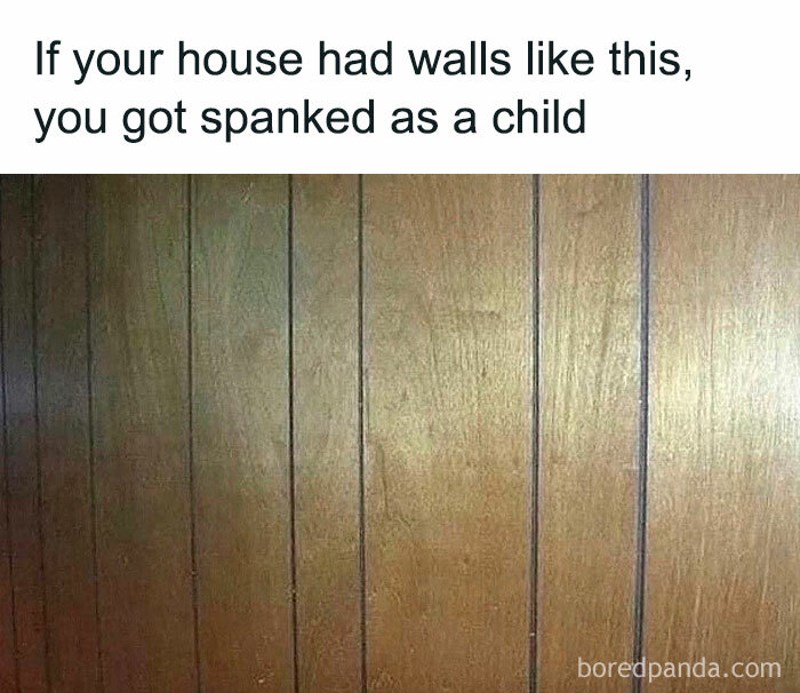 Ako je vaša kuća imala ovakav zid, otac vas je tukao ili barem prijetio remenom