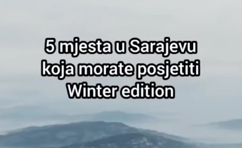 Masovno se dijeli video 5 mjesta koja morate posjetiti u Sarajevu zimi, ovo je takav hit!
