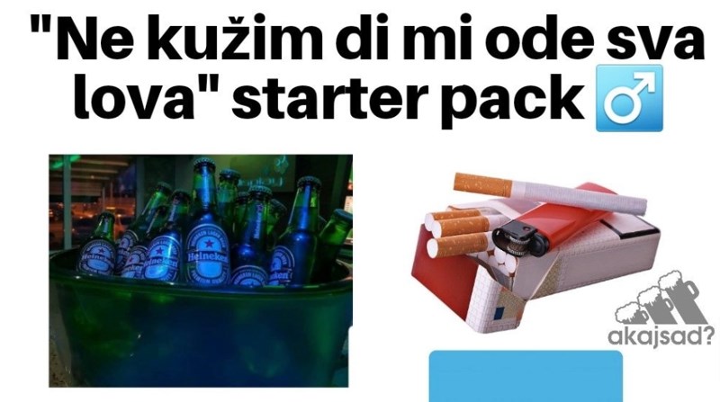 Fotka savršeno opisuje prosječnog Hrvata koji kuka da nema love, a onda troši na TOČNO ove stvari