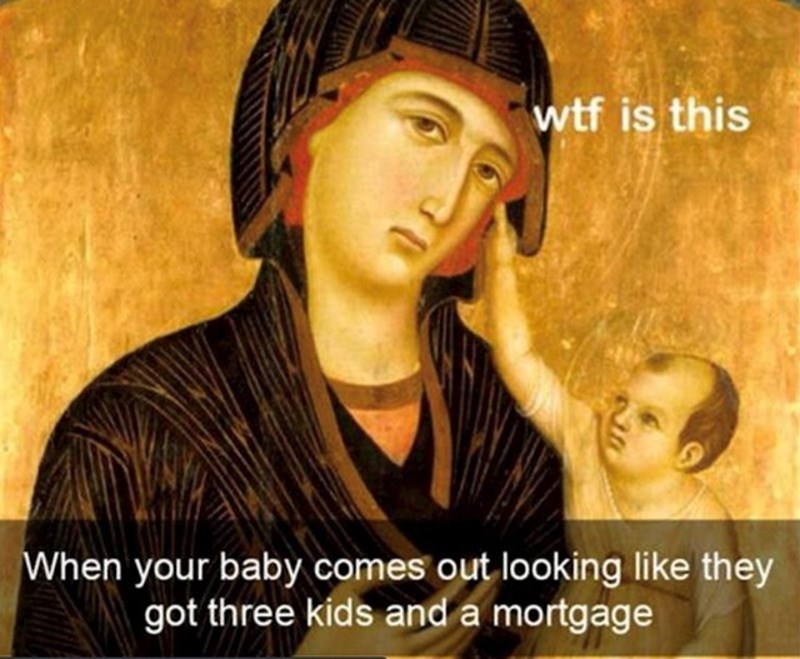 Kad rodiš i shvatiš da ti dijete izgleda kao da ima troje djece i kredit