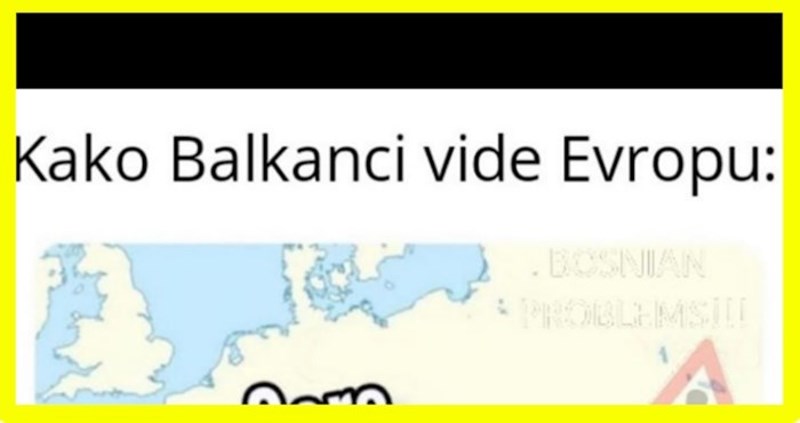 Fejsom se širi urnebesna mapa koja prikazuje kako Balkanci vide Europu, svi umiru od smijeha
