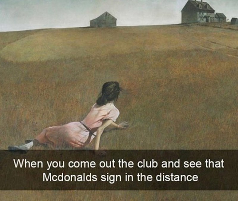 Kad izađeš iz kluba u 5 ujutro i vidiš McDonald's u daljini