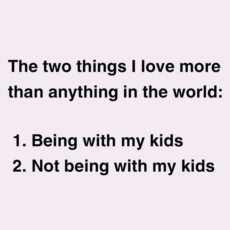 Dvije stvari koje volim najviše na svijetu. Biti s djecom i biti bez djece