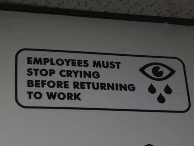 Genijalan natpis iznad WC-a u jednom poduzeću. Očito neki prijašnji zaposlenici nisu mogli zaustaviti suze 😅
