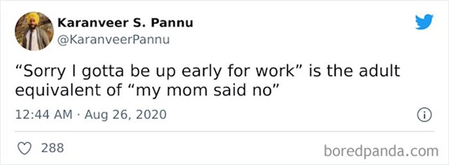 "Sorry, ustajem rano zbog posla" je odrasla verzija izlike "Mama je rekla da ne mogu"