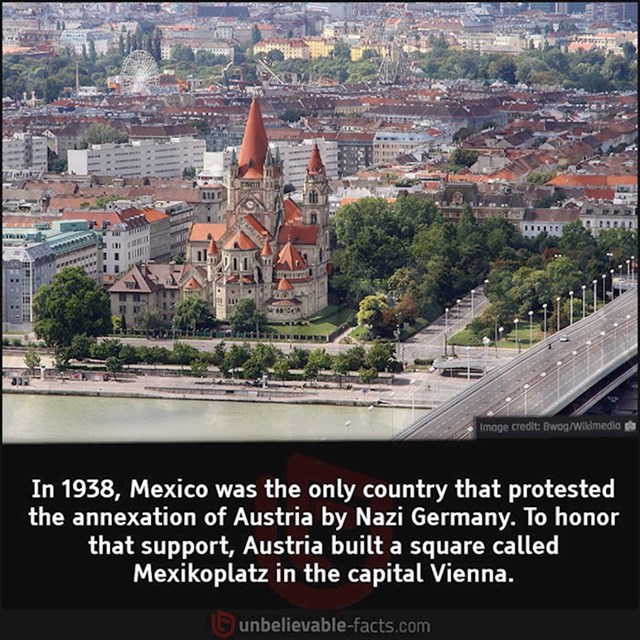 1938. godine, Meksiko je bila jedina država na svijetu koja se javno pobunila protiv pripajanja Austrije od strane nacističke Njemačke