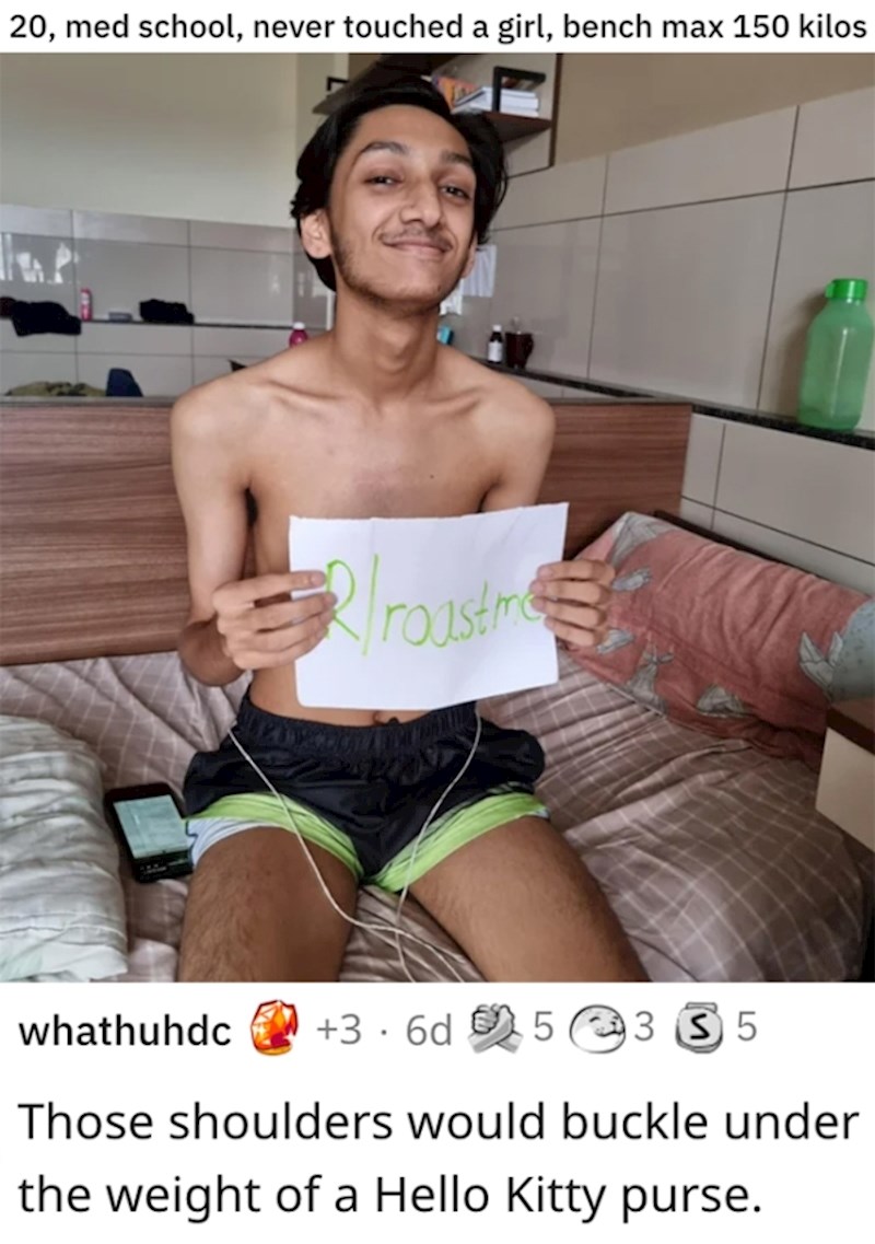 20-godišnjak, studiram medicinu, nikad nisam dotaknuo ženu, dižem 150 kg na benchu