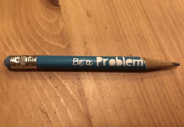 Pisalo je "Be a problem solver" (Budi onaj koji riješava probleme)