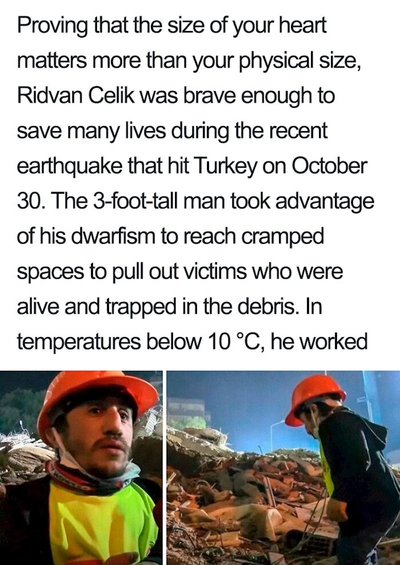 Ovaj čovjek uključio se u potragu za nestalima nakon razornog potresa u Turskoj. Budući da je patuljastog rasta, lakše je dopirao do onih teže dostupnih žrtava i time pomogao u spašavanju mnogih života!