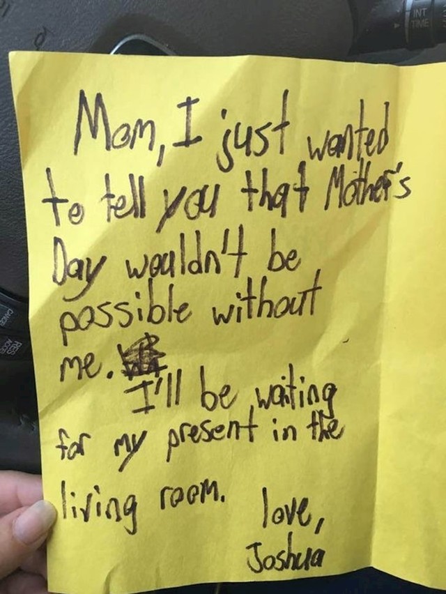 "Mama, samo tiželim reći da Majčin dan ne bi bio moguć bez mene. Čekam dar u dnevnom boravku."