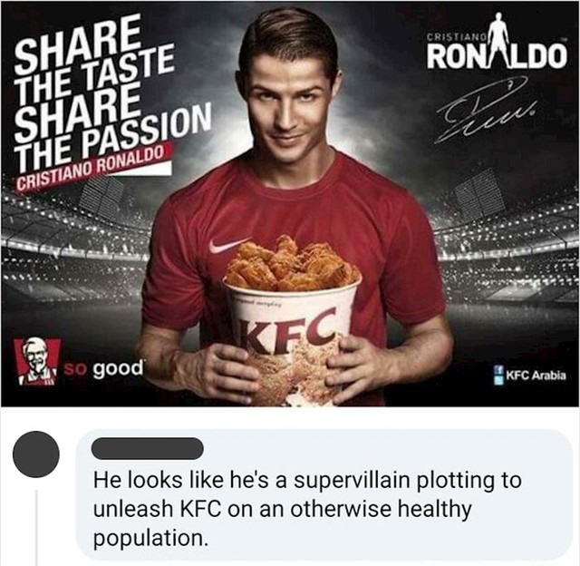 Cristiano Ronaldo izgleda kao zlikovac koji će, na naciju koja pršti od zdravlja, "pustiti" KFC i uništiti je