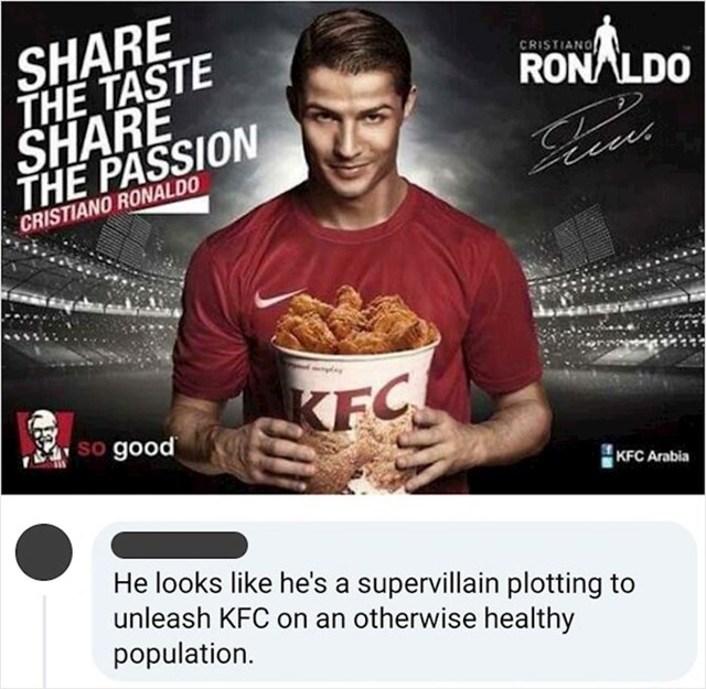 Cristiano Ronaldo izgleda kao zlikovac koji će, na naciju koja pršti od zdravlja, "pustiti" KFC i uništiti je