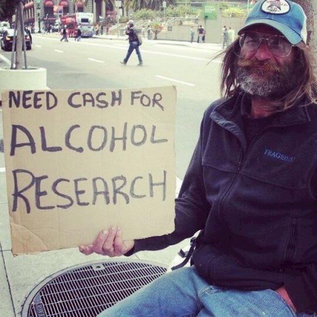 "Trebam novac za istraživanje alkohola"