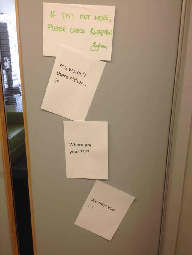 "Nije me bilo 10 minuta u uredu. Netko od kolega s posla mi je postavio poruke na vratima..."
