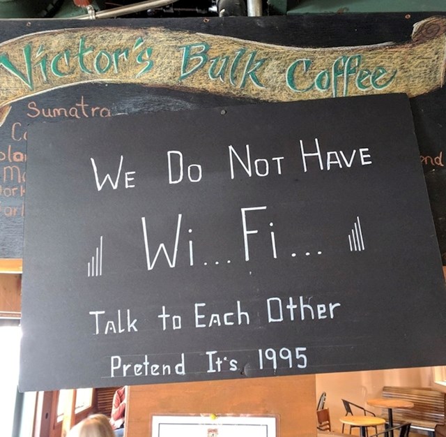 Kafić BEZ bežičnog interneta: "Pričajte međusobno, glumite da je 1995. godina."