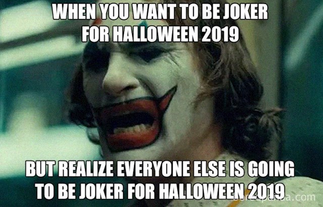 Kada shvatite da niste jedini koji ove godine na Noć vještica žele biti Joker