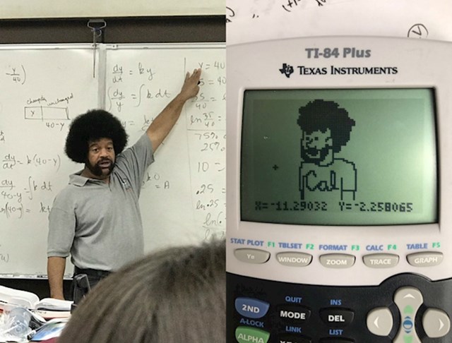 "Moj prijatelj je proveo cijeli školski sat crtajući profesora na kalkulatoru."