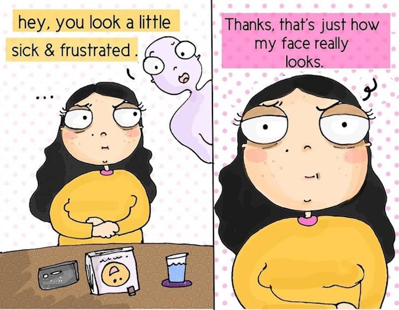 Hej, izgledaš malo bolesno i frustrirano. / Hvala, tako moje lice inače izgleda.