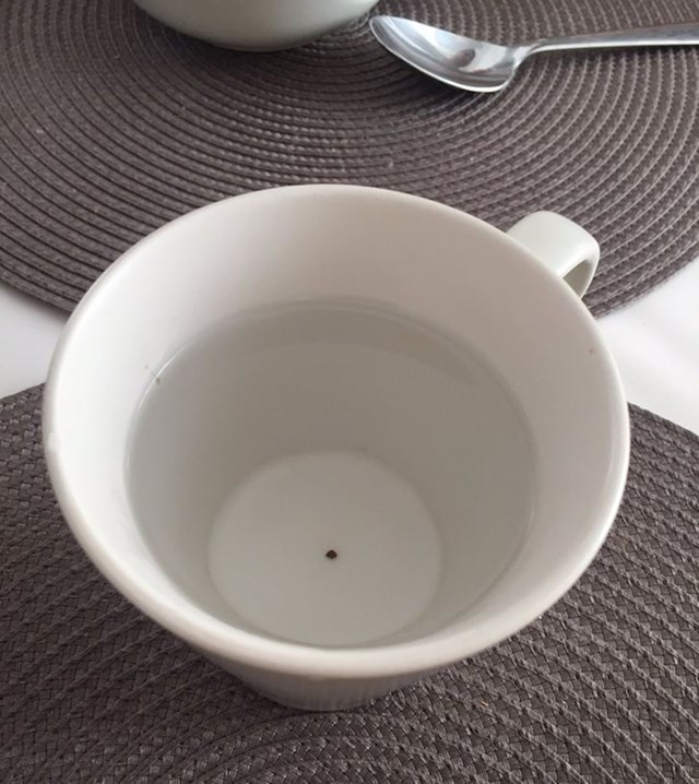 "Rekla sam mužu da mi napravi slab čaj, tj. da ne stavi puno čaja u vodu. Evo što mi je donio."