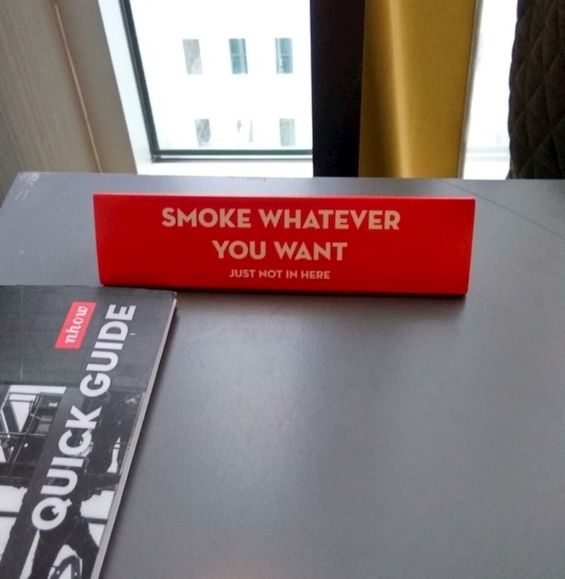 "Puši što god hoćeš, ali ne ovdje."