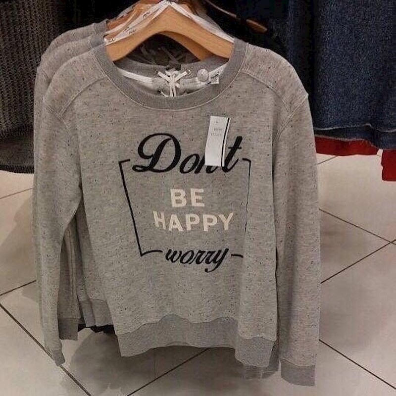 "Don't be happy worry"?