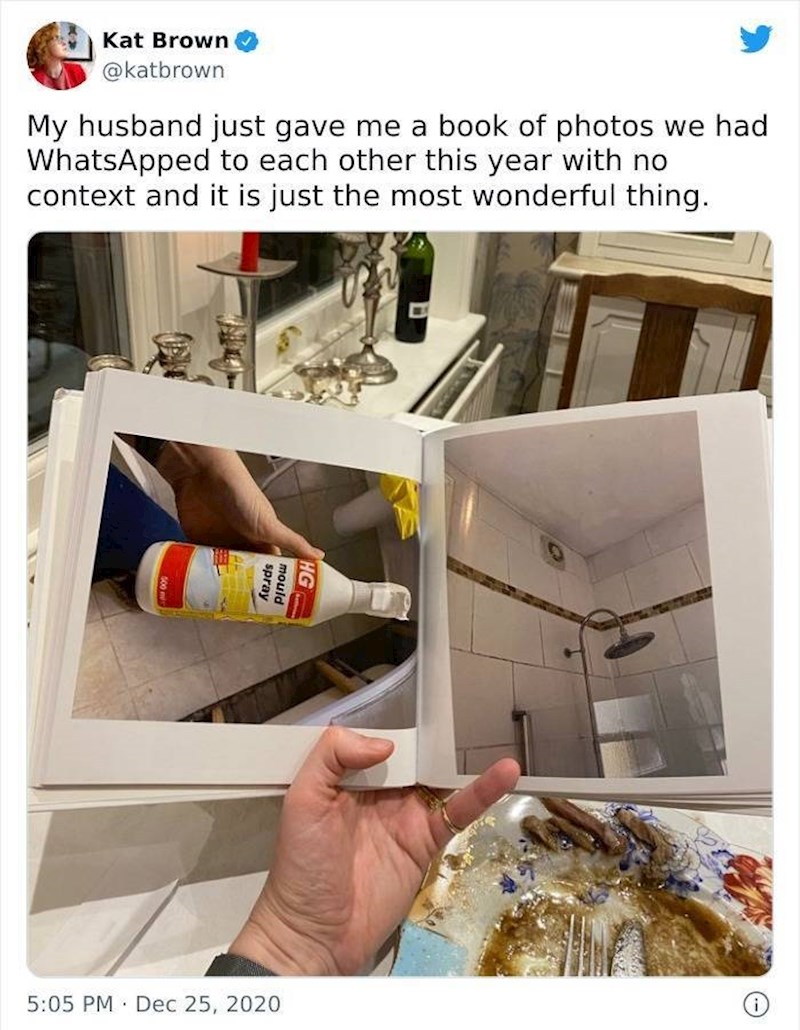 11. "Moj suprug upravo mi je poklonio album fotografija koje smo si međusobno slali preko WhatsAppa ove godine. Fotke su totalno nepovezane i mislim da je ovo jedan od boljih poklona ikad!"