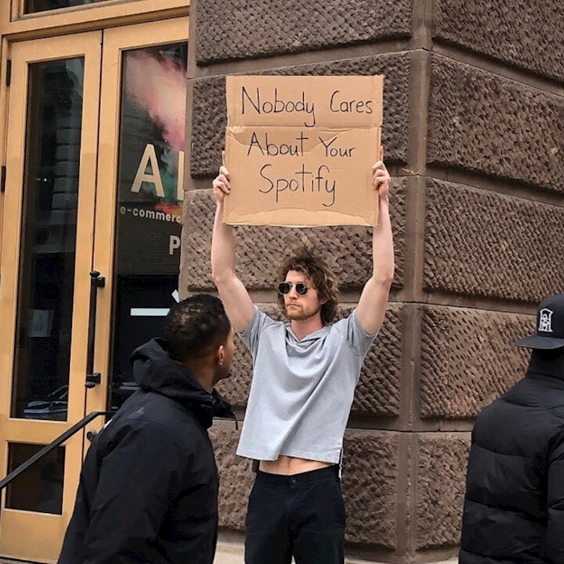 6. Nikoga nije briga za vaš Spotify.