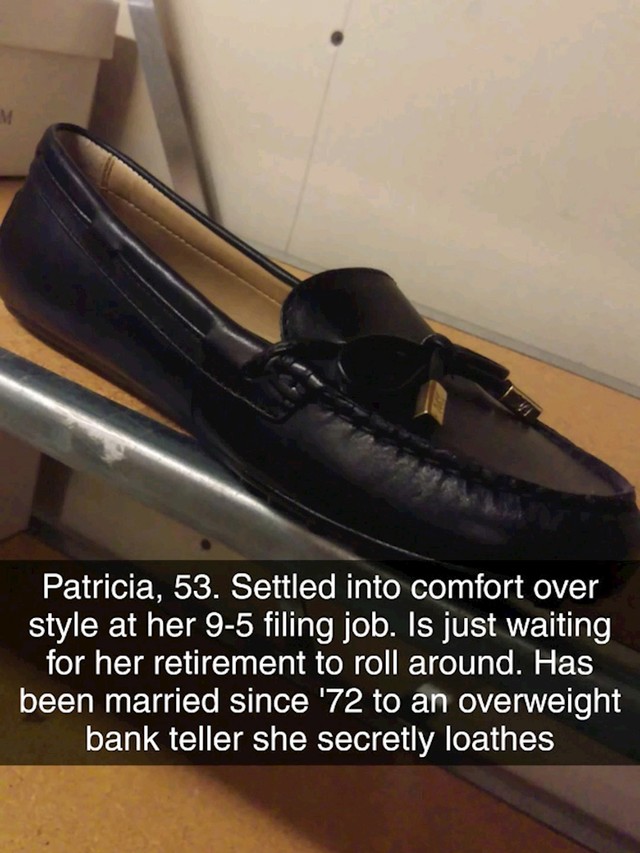 9. Patricia (53). Preferira udobnost nad stilom zbog svojeg uredskog posla od 9 do 5. Nestrpljivo broji dane do penzije. Od 1972. je u braku s pretilim bankarom kojeg potajno prezire.