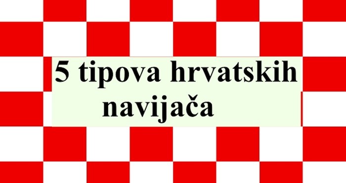 Ekipa na Fejsu masovno šera meme koji opisuje tipove hrvatskih navijača, morate vidjeti