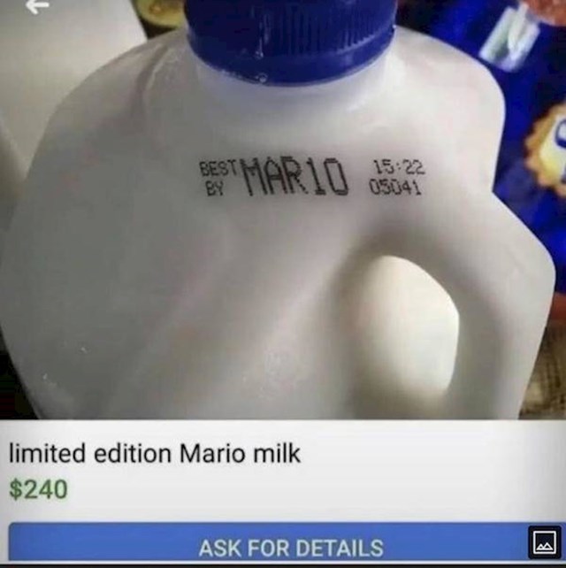 6. Netko prodaje "limitiranu kolekciju Mario mlijeka" za 250 dolara. Zapravo se radi o mlijeku kojem rok valjanosti ističe 10. ožujka...