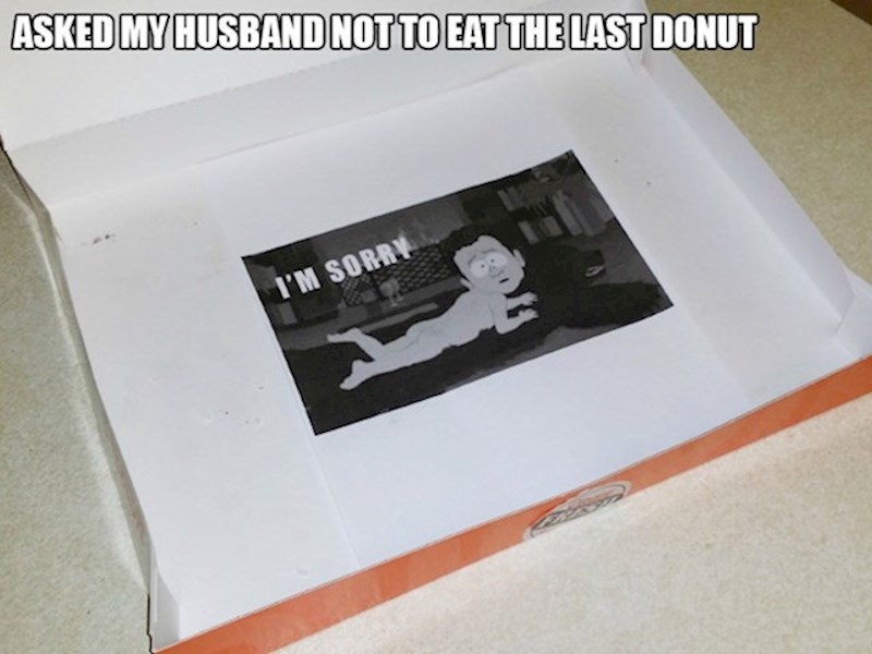 7. "Zamolila sam muža da ne pojede zadnju krafnu."