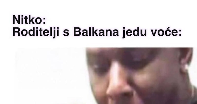 Fora o načinu na koji roditelji s Balkana jedu voće postala je hit na Fejsu, morate vidjeti