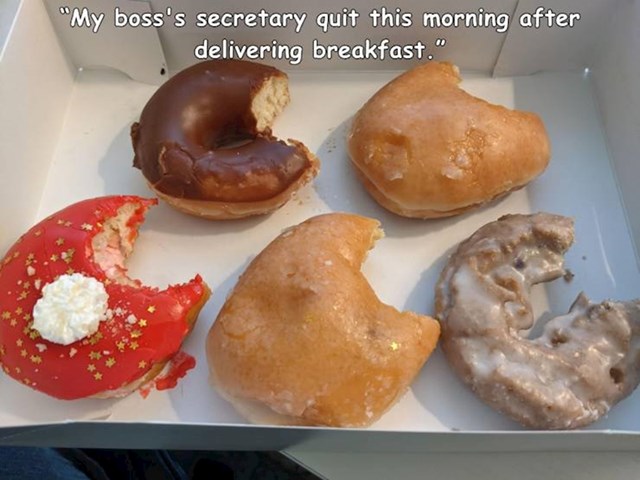 17. "Tajnica moga šefa dala je otkaz nakon što mu je donijela doručak."