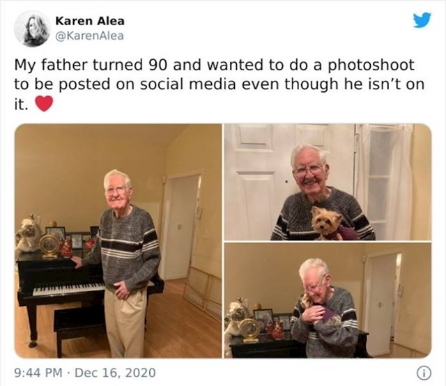 10. "Moj tata napunio je 90 godina i htio je da ga fotkam i objavim na društvenim mrežama, iako nema profil niti na jednoj."