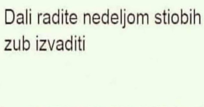 Pokušao je saznati radi li zubar nedjeljom, a dobio urnebesan savjet koji bi mogao i upaliti