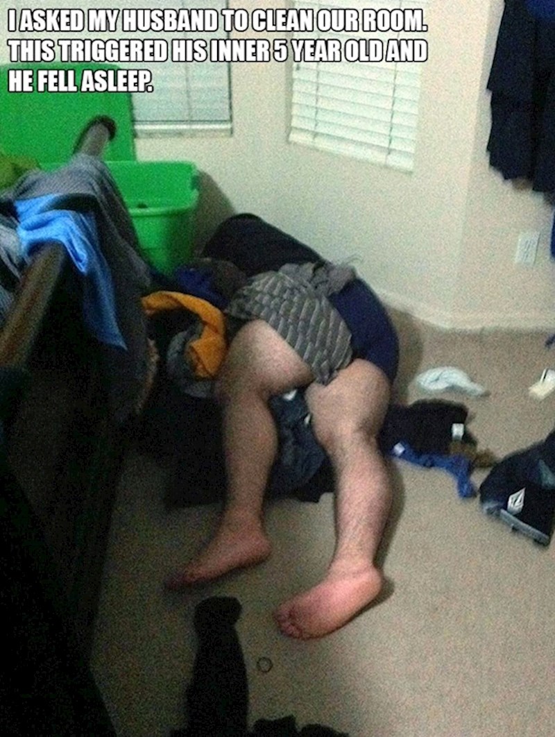 1. "Zamolila sam muža da pospremi našu sobu. To je probudilo 5-godišnjeg dječaka u njemu i pronašla sam ga kako spava na podu."