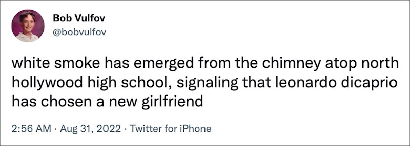 Iz dimnjaka srednje škole u Hollywoodu počeo je ići bijeli dim. To je znak da je Leonardo DiCaprio izabrao novu djevojku.
