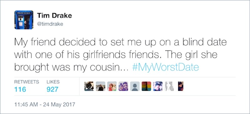 1. Prijatelj mi je odlučio dogovoriti slijepi spoj s ednom njegovom prijateljicom. Djevojka koju je doveo bila je moja rođakinja...