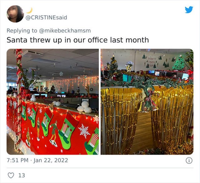 14. "Izgleda kao da je Djed Božićnjak povratio u našem uredu."