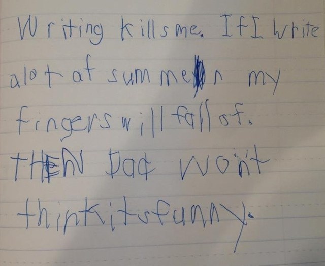 12. "Natjerao sam sina da vježba pisanje tijekom ljetnih praznika. Kasnije sam pronašao ovaj zapis u njegovom dnevniku..."