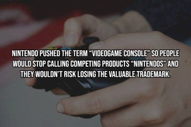 7. Nintendo je progurao termin "igraća konzola", kako bi ljudi prestali zvati sve njihove proizvode po tvrtci.
