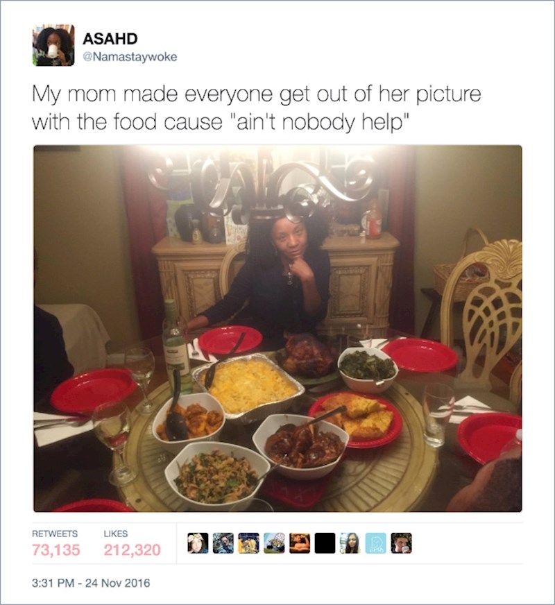 14. Moja mama je natjerala sve da se maknu sa slike s hranom jer joj nitko nije pomogao u pripremi.