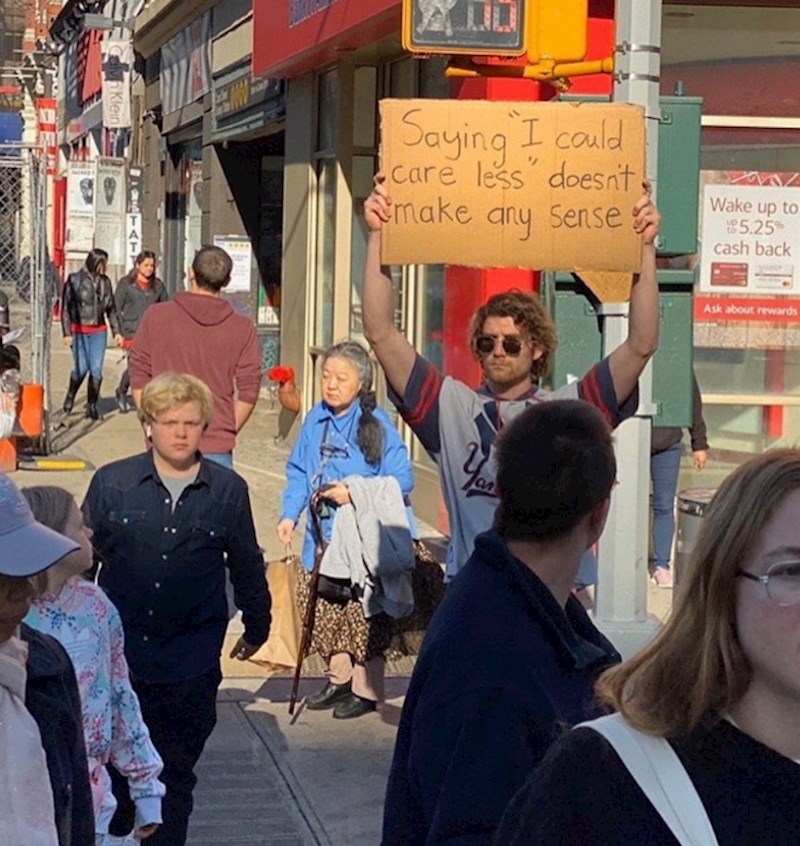 17. Govoriti "nije me briga" nema smisla.