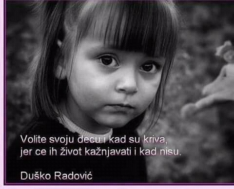 Volite svoju djecu i kad su kriva jer...