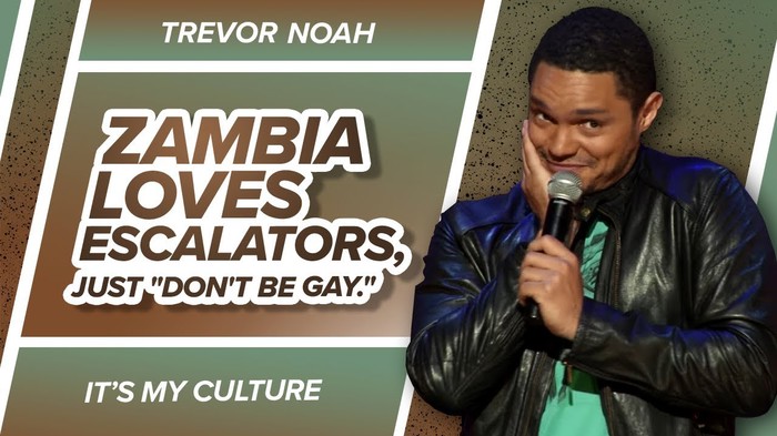 "Zambia loves escalators, just don't be gay" - TREVOR NOAH (It' My Culture)