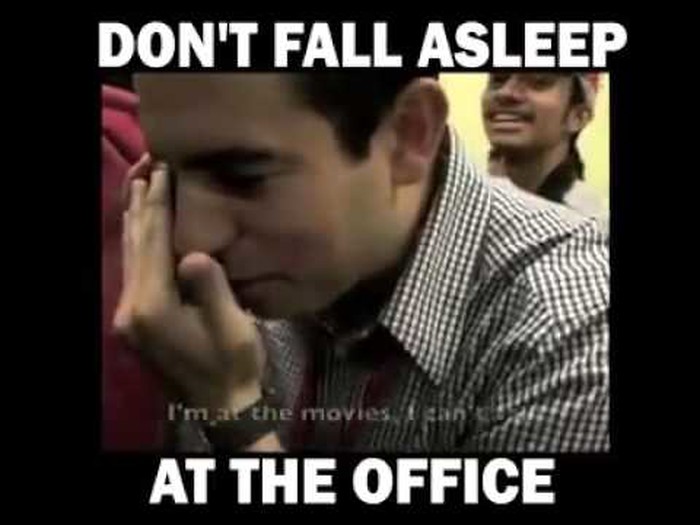 Don't fall asleep at the office